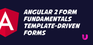 Angular 2 form fundamentals: template-driven forms