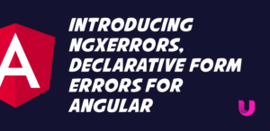 Introducing ngxErrors, declarative form errors for Angular