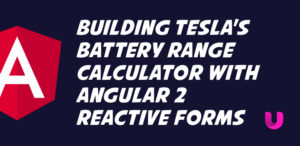 Building Tesla's battery range calculator with Angular 2 reactive forms