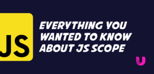 Everything you wanted to know about JavaScript scope