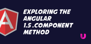 Exploring the Angular 1.5 .component method