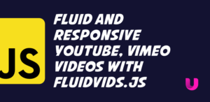 Fluid and responsive YouTube and Vimeo videos with fluidvids.js