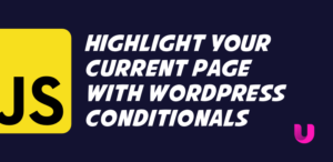Highlight your current page with WordPress conditionals