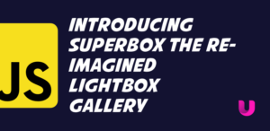 Introducing SuperBox the re-imagined lightbox gallery