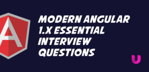 Modern Angular 1.x essential interview questions