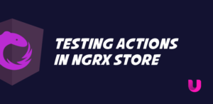 Testing Actions in NGRX Store