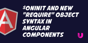 $onInit and new "require" Object syntax in Angular components