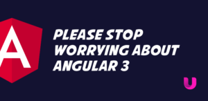 Please stop worrying about Angular 3