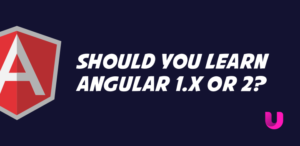 Should you learn Angular 1.x or 2?