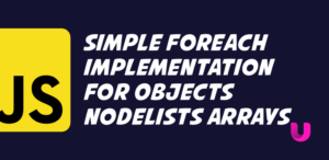 Simple forEach implementation for Objects NodeLists Arrays