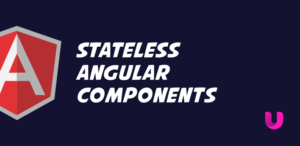 Stateless Angular components