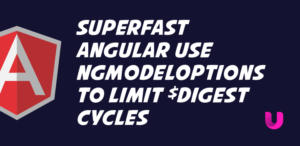 Superfast Angular use ngModelOptions to limit $digest cycles