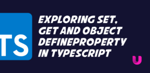 Exploring set, get and Object.defineProperty in TypeScript