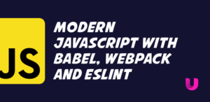 Modern JavaScript with Babel, Webpack and ESLint